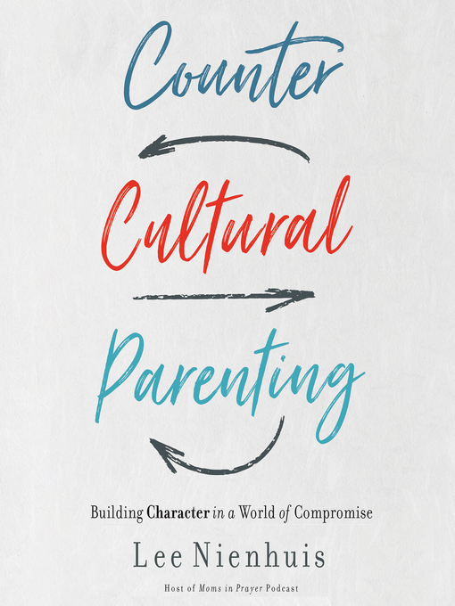 Title details for Countercultural Parenting by Lee Nienhuis - Available